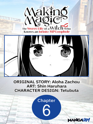 cover image of Making Magic: the Sweet Life of a Witch Who Knows an Infinite MP Loophole, Chapter 6